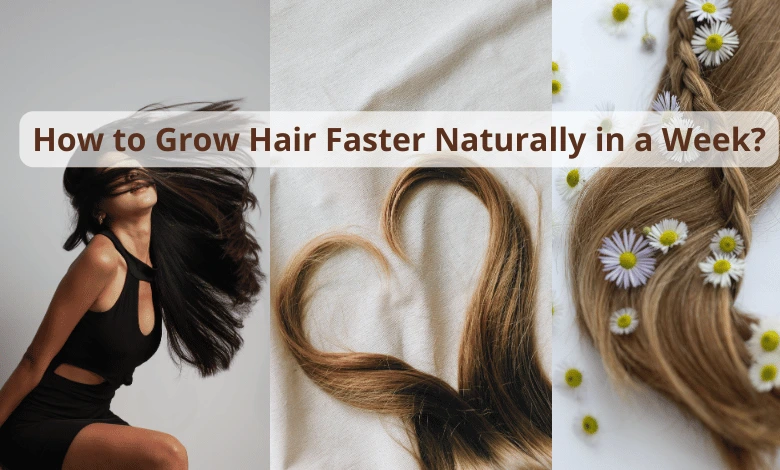 how-to-grow-hair-faster-naturally-in-a-week-your-complete-guide